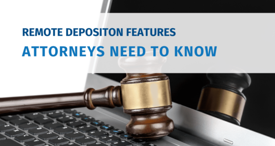 remote deposition features attorneys need to know
