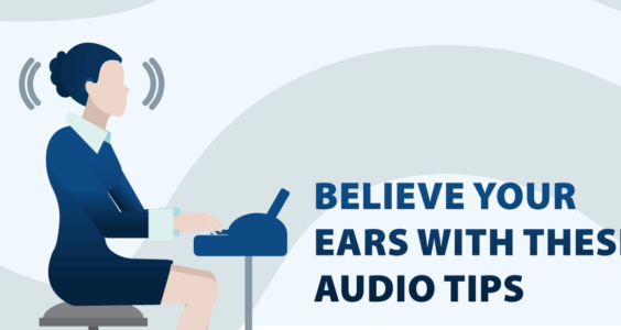 believe your ears with these audio tips